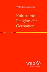 Kultur und Religion der alten Germanen - Wilhelm Grönbech