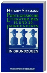 Portugiesische Literatur des 19. und 20. Jahrhunderts in Grundzügen - Helmut Siepmann