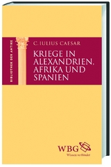 Kriege in Alexandrien, Afrika und Spanien - C Julius Caesar