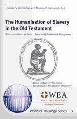 The Humanisation of Slavery in the Old Testament - Thomas Schirrmacher, John Warwick Montgomery, David L. Parker