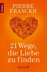 21 Wege, die Liebe zu finden -  Pierre Franckh