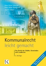 Kommunalrecht – leicht gemacht. - Schwind, Hans-Dieter; Hauptmann, Peter-Helge; Mayer, Josef H.
