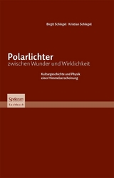 Polarlichter zwischen Wunder und Wirklichkeit - Kristian Schlegel