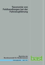 Taxonomie von Fehlhandlungen bei der Fahrzeugführung - Astrid Oehme, Harald Kolrep, Felix Person, Carsten Byl