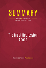 Summary: The Great Depression Ahead -  BusinessNews Publishing