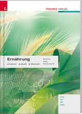 Ernährung - bewusst, aktuell, lebensnah - Reischl, Anita; Rogl, Helga; Arzt, Adelheid