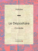 Le Dépositaire - Louis Moland,  Ligaran,  Voltaire