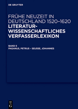 Frühe Neuzeit in Deutschland. 1520-1620 / Paganus, Petrus – Seusse, Johannes - 