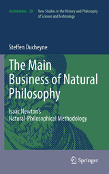 &quote;The main Business of natural Philosophy&quote; -  Steffen Ducheyne