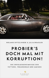 Probier's doch mal mit Korruption! -  Roland Spitzlinger,  Julia Draxler