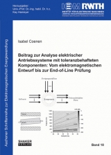 Beitrag zur Analyse elektrischer Antriebssysteme mit toleranzbehafteten Komponenten: Vom elektromagnetischen Entwurf bis zur End-of-Line Prüfung - Isabel Coenen