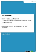 Cross-Media-Analyse der Kommunikationstechniken der Gemeinde Kochel am See - Vera Schwaiger