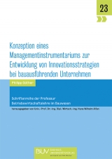 Konzeption eines Managementinstrumentariums zur Entwicklung von Innovationsstrategien bei bauausführenden Unternehmen - Philipp Güther