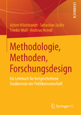 Methodologie, Methoden, Forschungsdesign - Achim Hildebrandt, Sebastian Jäckle, Frieder Wolf, Andreas Heindl