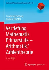 Vertiefung Mathematik Primarstufe — Arithmetik/Zahlentheorie - Padberg, Friedhelm; Büchter, Andreas