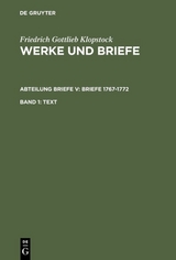 Friedrich Gottlieb Klopstock: Werke und Briefe. Abteilung Briefe V: Briefe 1767-1772 / Text - Friedrich Gottlieb Klopstock