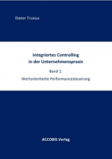 Integriertes Controlling in der Unternehmenspraxis - Dieter Truxius