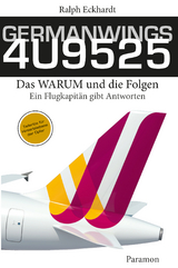 GERMANWINGS 4U9525 – Das WARUM und die Folgen - Ralph Eckhardt