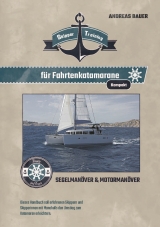 Skipper Training für Fahrtenkatamarane kompakt - Andreas Bauer
