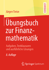 Übungsbuch zur Finanzmathematik - Tietze, Jürgen