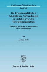 Die Erstattungsfähigkeit behördlicher Aufwendungen in Verfahren vor den Verwaltungsgerichten. - Andreas Dietz