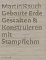 Martin Rauch: Gebaute Erde - Otto Kapfinger, Marko Sauer