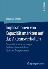 Implikationen von Kapazitätsmärkten auf das Akteursverhalten - Sebastian Gruber