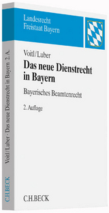 Das neue Dienstrecht in Bayern - Voitl, Alexander; Luber, Michael