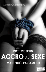 Victime d'un accro au sexe - Marie Chastelneau