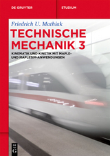 Friedrich U. Mathiak: Technische Mechanik / Kinematik und Kinetik mit Maple- und MapleSim-Anwendungen - Friedrich U. Mathiak