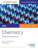 AQA AS/A Level Year 1 Chemistry Student Guide: Physical chemistry 1 - Mcfarland, Alyn G.; Henry, Nora