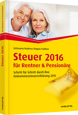 Steuer 2016 für Rentner und Pensionäre - Willi Dittmann, Dieter Haderer, Rüdiger Happe, Ulrike Fuldner