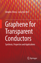 Graphene for Transparent Conductors - Qingbin Zheng, Jang-Kyo Kim