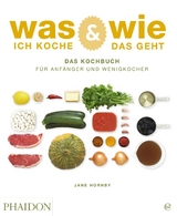 Was ich koche & wie das geht - Jane Hornby