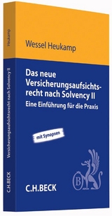 Das neue Versicherungsaufsichtsrecht nach Solvency II - Wessel Heukamp