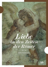 Liebe in den Zeiten der Römer - Günther E Thüry