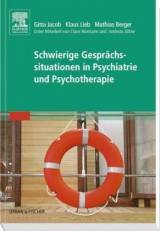 Schwierige Gesprächssituationen in Psychiatrie und Psychotherapie - Jacob, Gitta; Lieb, Klaus; Berger, Mathias