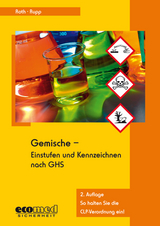 Gemische - Einstufen und Kennzeichnen nach GHS - Roth, Lutz; Rupp, Gabriele