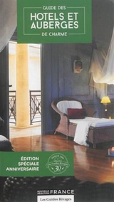 Guide des hôtels et auberges de charme : sélection France - 