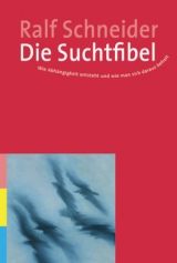 Die Suchtfibel - Ralf Schneider