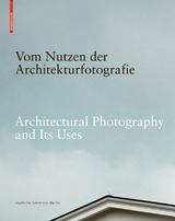 Vom Nutzen der Architekturfotografie / Architectural Photography and its Uses - 