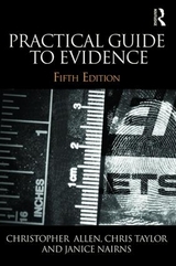 Practical Guide to Evidence - Allen, Christopher; Taylor, Chris; Nairns, Janice