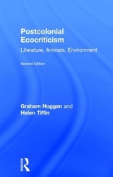 Postcolonial Ecocriticism - Huggan, Graham; Tiffin, Helen