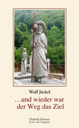 ...und wieder war der Weg das Ziel - Wolf Dr. Jöckel