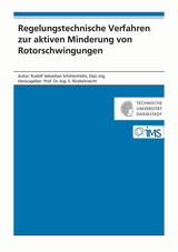 Regelungstechnische Verfahren zur aktiven Minderung von Rotorschwingungen - Rudolf Sebastian Schittenhelm