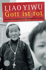 Gott ist rot -  Liao Yiwu