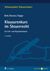 Klausurenkurs im Steuerrecht - Birk, Dieter; Desens, Marc; Tappe, Henning