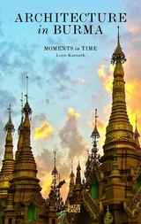 Architecture in Burma -  Lorie Karnath