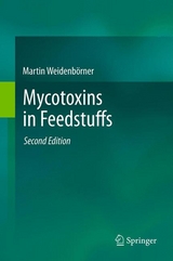 Mycotoxins in Feedstuffs -  Martin Weidenborner