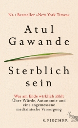 Sterblich sein - Atul Gawande